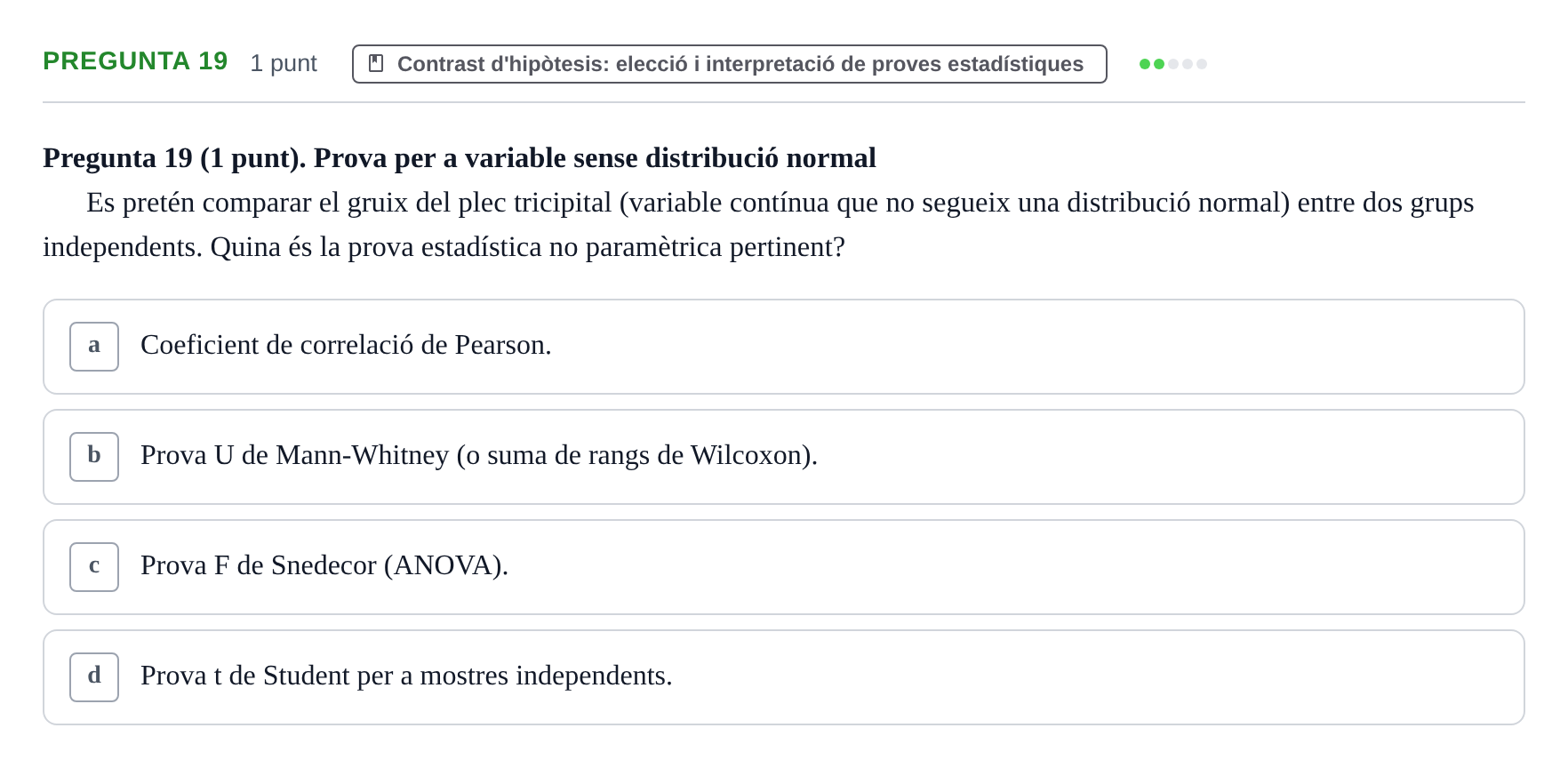 Enunciado: Pregunta 19 · Habilitats d'Investigació Clínica i de Lectura Crítica UVIC Examen de Recuperació: Habilitats d'Investigació Clínica i de Lectura Crítica