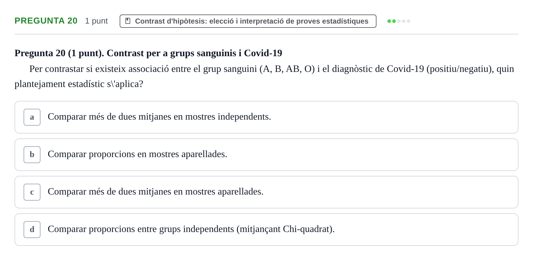 Enunciado: Pregunta 20 · Habilitats d'Investigació Clínica i de Lectura Crítica UVIC Examen de Recuperació: Habilitats d'Investigació Clínica i de Lectura Crítica
