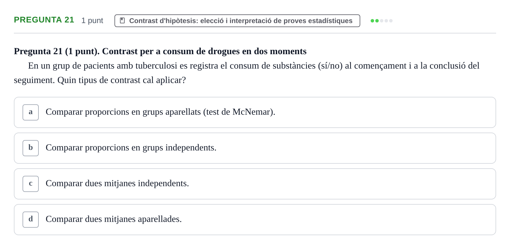 Enunciado: Pregunta 21 · Habilitats d'Investigació Clínica i de Lectura Crítica UVIC Examen de Recuperació: Habilitats d'Investigació Clínica i de Lectura Crítica