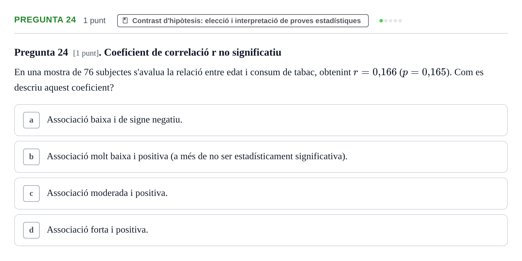 Enunciado: Pregunta 24 · Habilitats d'Investigació Clínica i de Lectura Crítica UVIC Examen de Recuperació: Habilitats d'Investigació Clínica i de Lectura Crítica