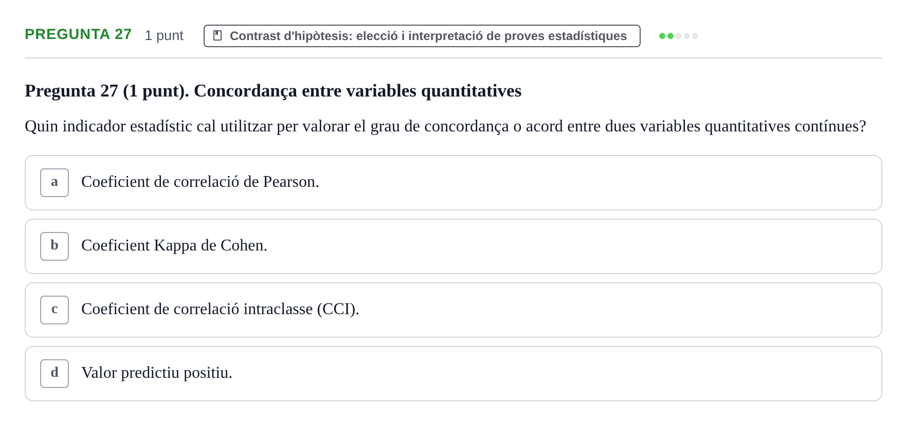 Enunciado: Pregunta 27 · Habilitats d'Investigació Clínica i de Lectura Crítica UVIC Examen de Recuperació: Habilitats d'Investigació Clínica i de Lectura Crítica
