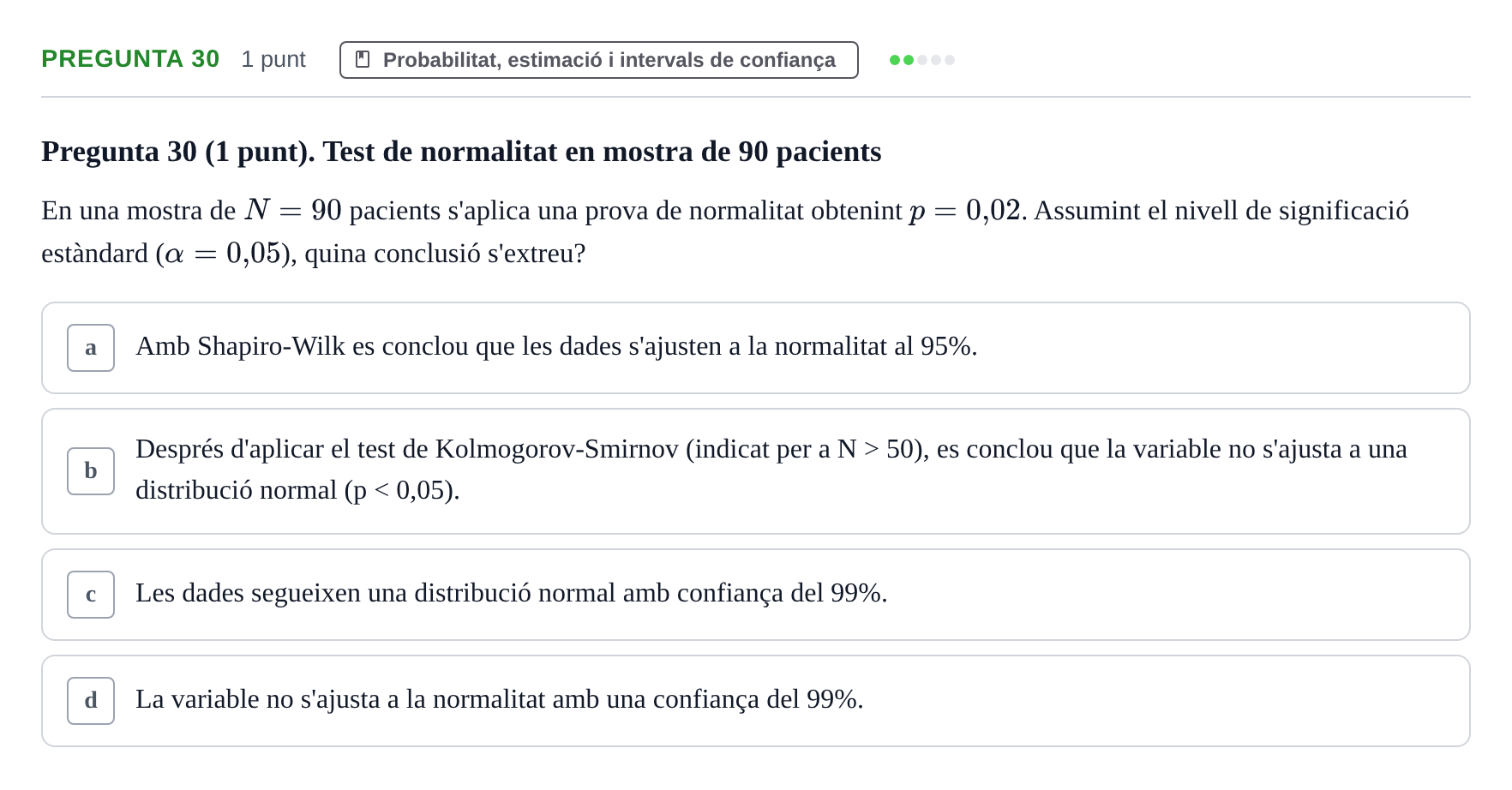Enunciado: Pregunta 30 · Habilitats d'Investigació Clínica i de Lectura Crítica UVIC Examen de Recuperació: Habilitats d'Investigació Clínica i de Lectura Crítica