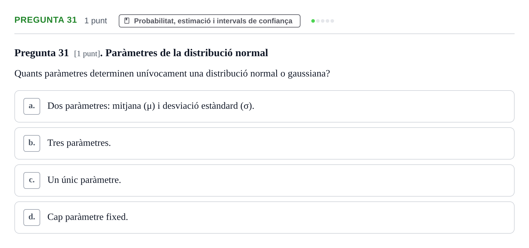 Enunciado: Pregunta 31 · Habilitats d'Investigació Clínica i de Lectura Crítica UVIC Examen de Recuperació: Habilitats d'Investigació Clínica i de Lectura Crítica