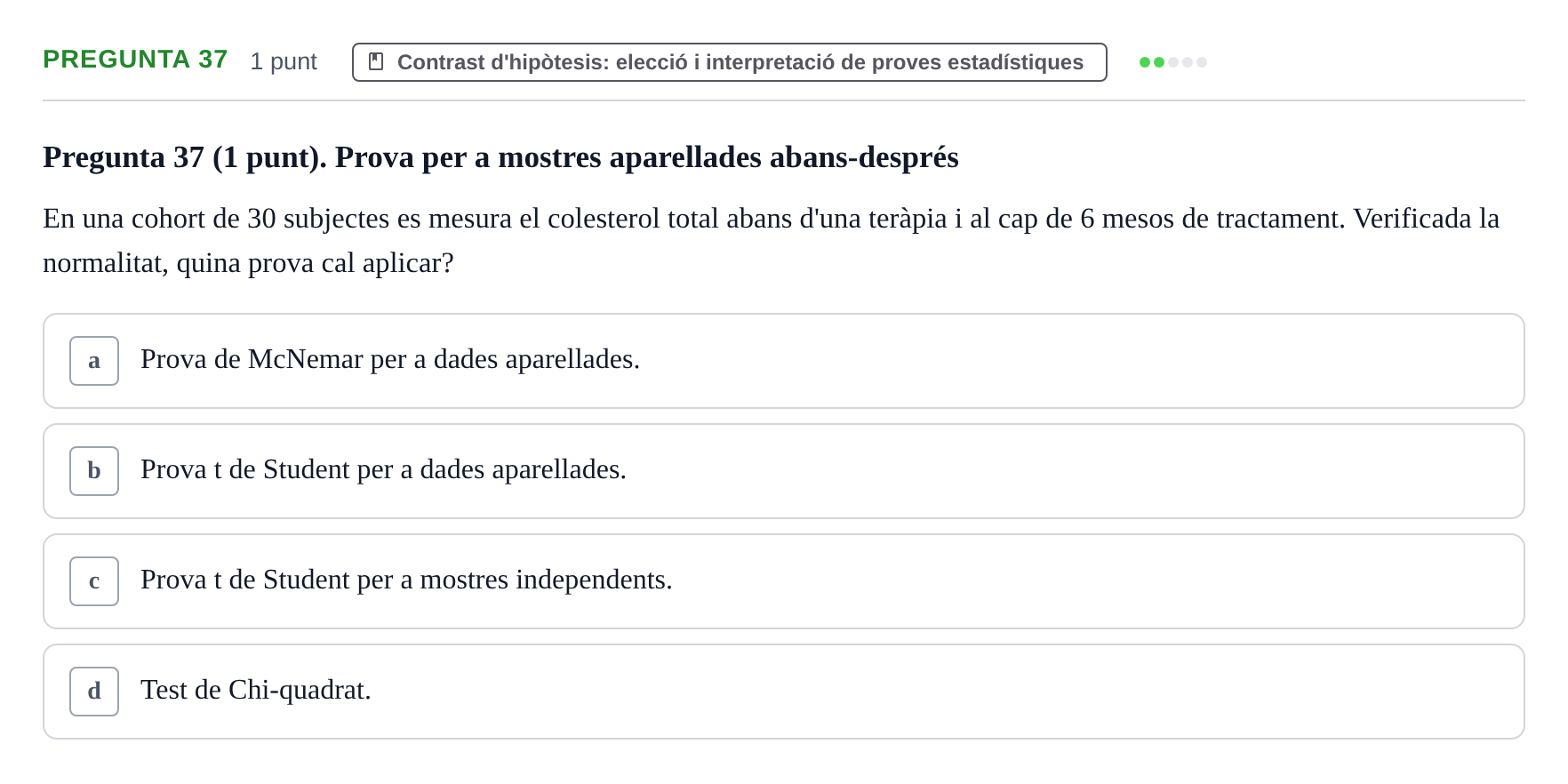 Enunciado: Pregunta 37 · Habilitats d'Investigació Clínica i de Lectura Crítica UVIC Examen de Recuperació: Habilitats d'Investigació Clínica i de Lectura Crítica