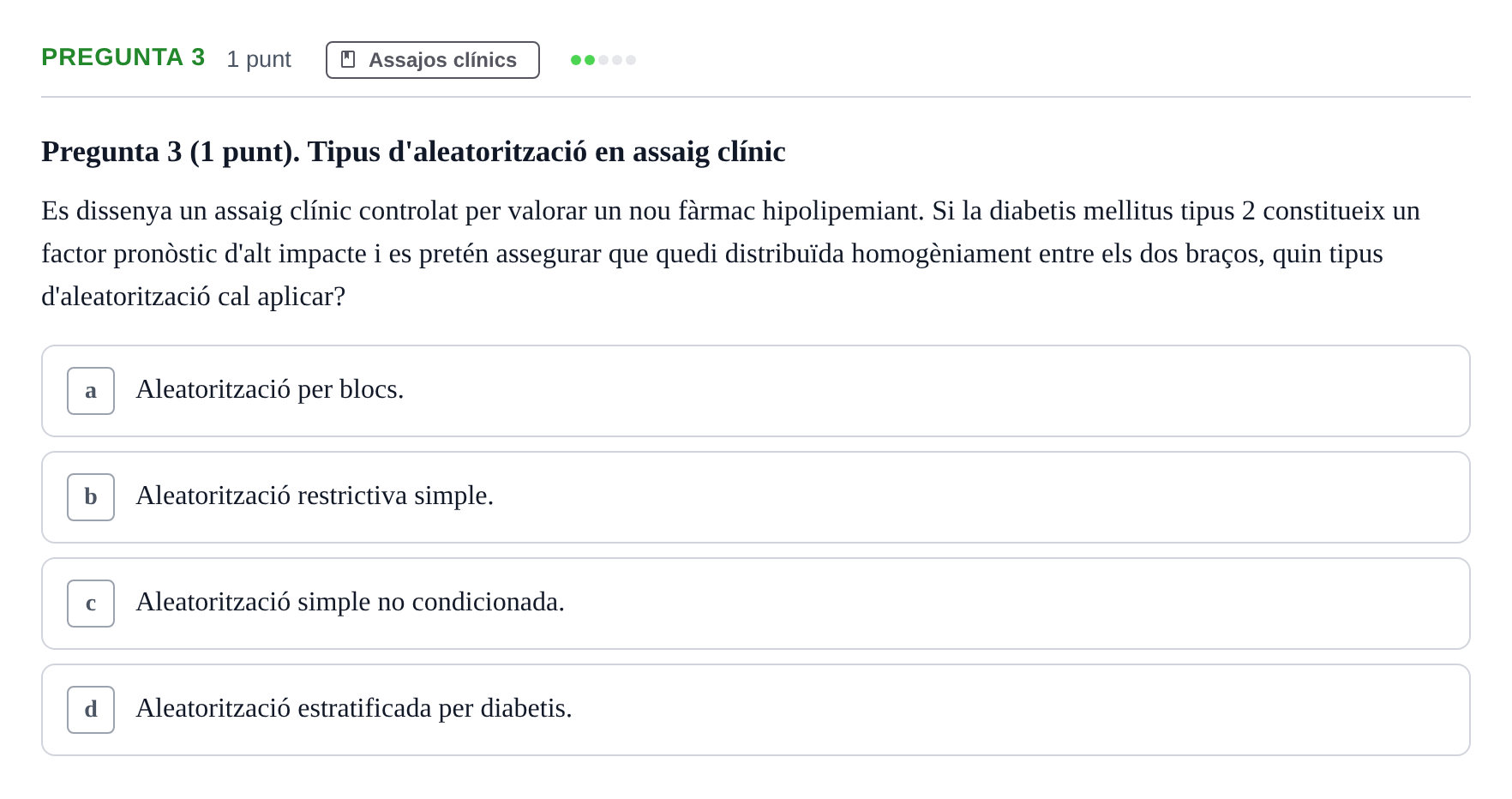Enunciado: Pregunta 3 · Habilitats d'Investigació Clínica i de Lectura Crítica UVIC Examen de Recuperació: Habilitats d'Investigació Clínica i de Lectura Crítica