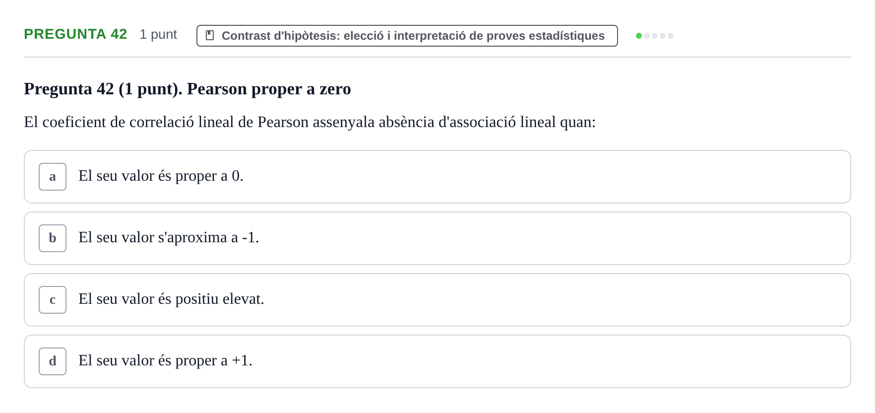 Enunciado: Pregunta 42 · Habilitats d'Investigació Clínica i de Lectura Crítica UVIC Examen de Recuperació: Habilitats d'Investigació Clínica i de Lectura Crítica