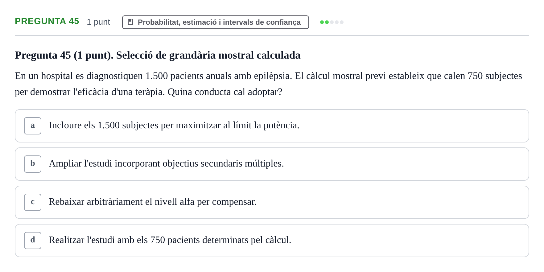 Enunciado: Pregunta 45 · Habilitats d'Investigació Clínica i de Lectura Crítica UVIC Examen de Recuperació: Habilitats d'Investigació Clínica i de Lectura Crítica