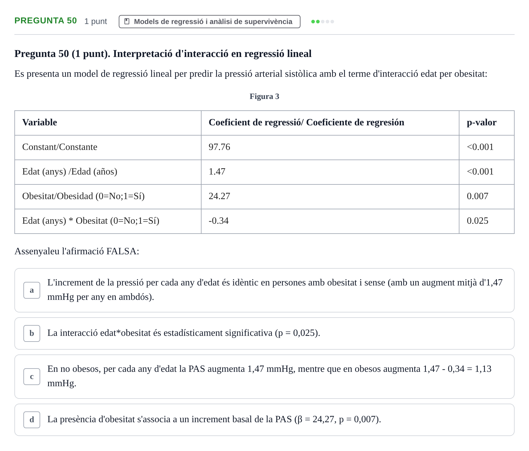 Enunciado: Pregunta 50 · Habilitats d'Investigació Clínica i de Lectura Crítica UVIC Examen de Recuperació: Habilitats d'Investigació Clínica i de Lectura Crítica