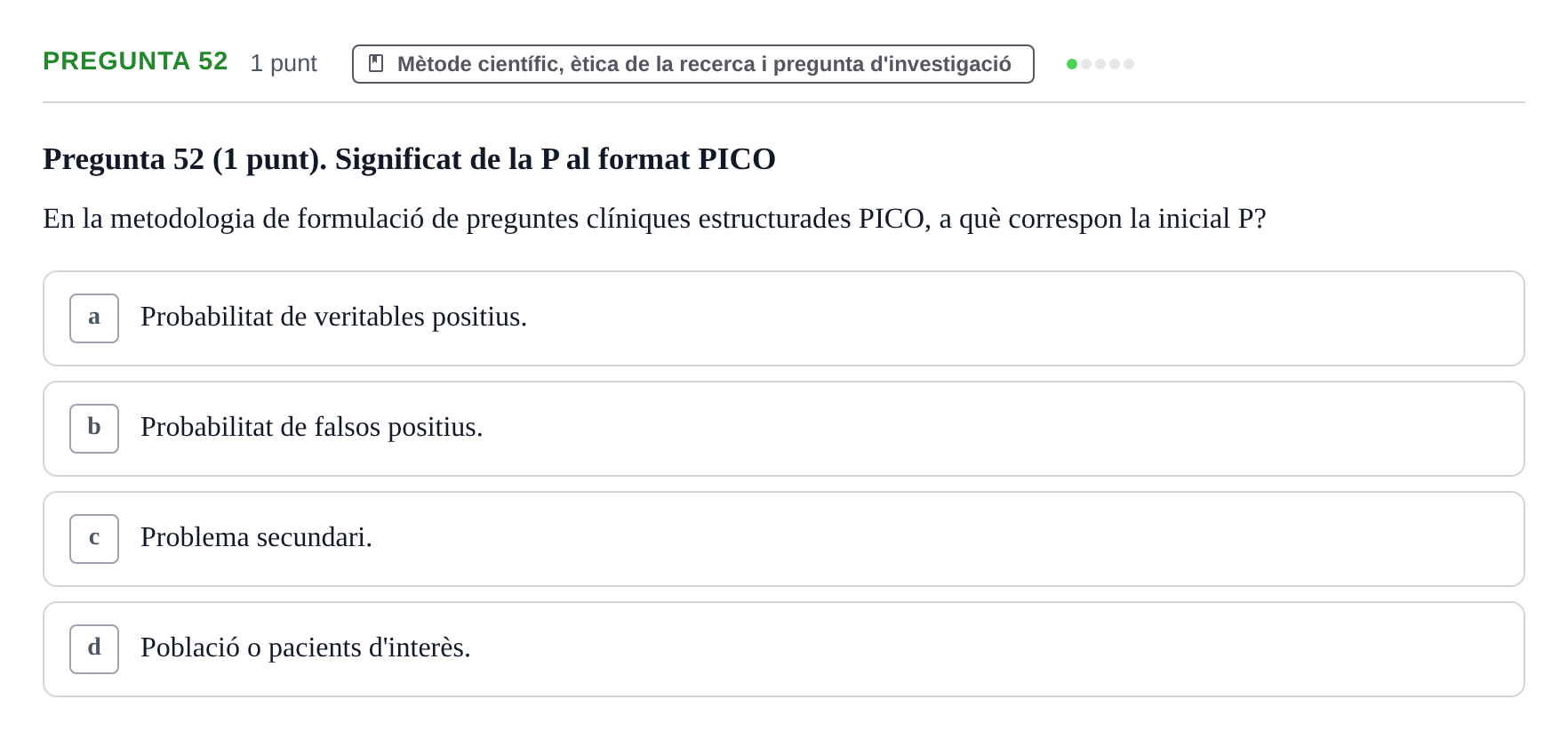 Enunciado: Pregunta 52 · Habilitats d'Investigació Clínica i de Lectura Crítica UVIC Examen de Recuperació: Habilitats d'Investigació Clínica i de Lectura Crítica