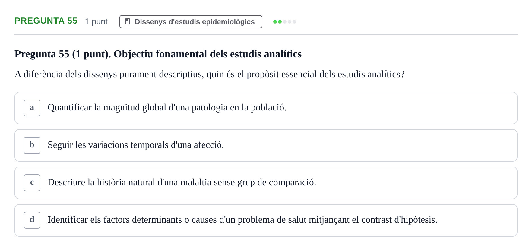 Enunciado: Pregunta 55 · Habilitats d'Investigació Clínica i de Lectura Crítica UVIC Examen de Recuperació: Habilitats d'Investigació Clínica i de Lectura Crítica