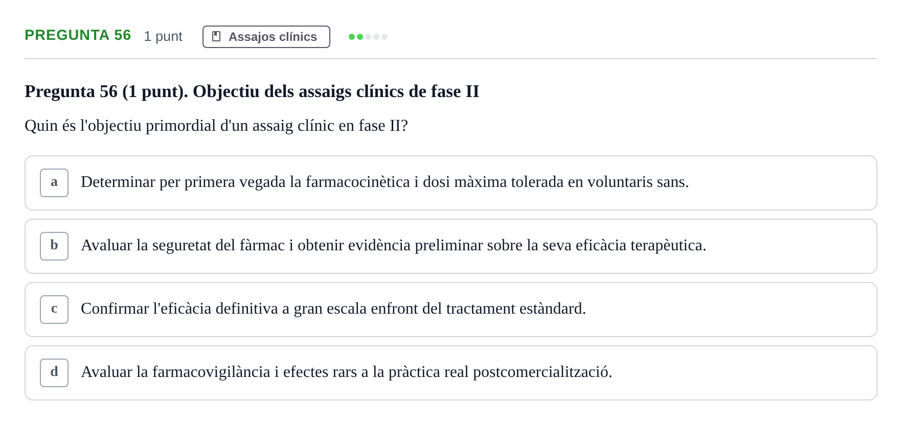 Enunciado: Pregunta 56 · Habilitats d'Investigació Clínica i de Lectura Crítica UVIC Examen de Recuperació: Habilitats d'Investigació Clínica i de Lectura Crítica
