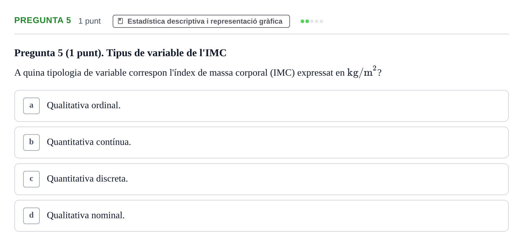 Enunciado: Pregunta 5 · Habilitats d'Investigació Clínica i de Lectura Crítica UVIC Examen de Recuperació: Habilitats d'Investigació Clínica i de Lectura Crítica