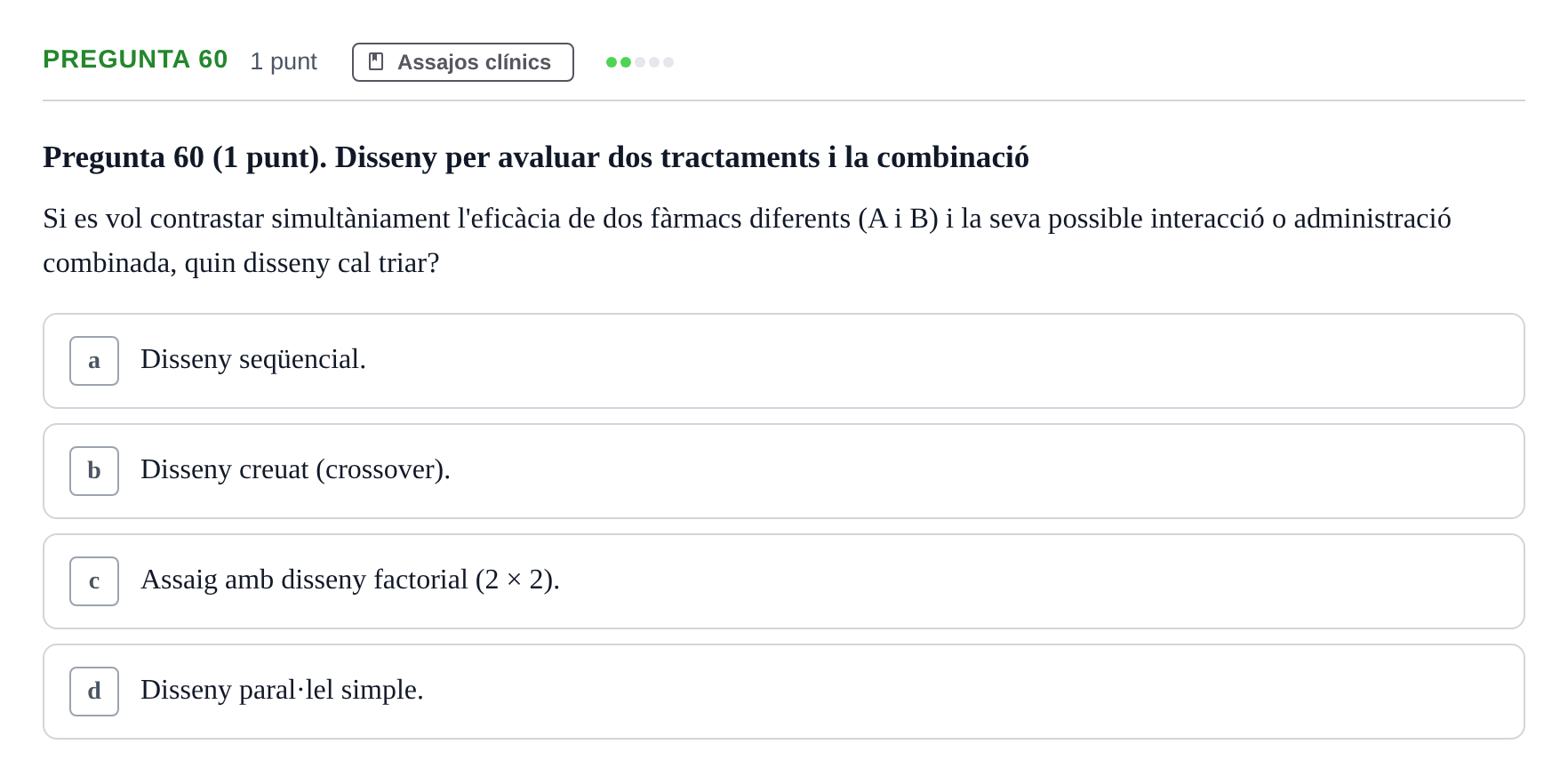 Enunciado: Pregunta 60 · Habilitats d'Investigació Clínica i de Lectura Crítica UVIC Examen de Recuperació: Habilitats d'Investigació Clínica i de Lectura Crítica