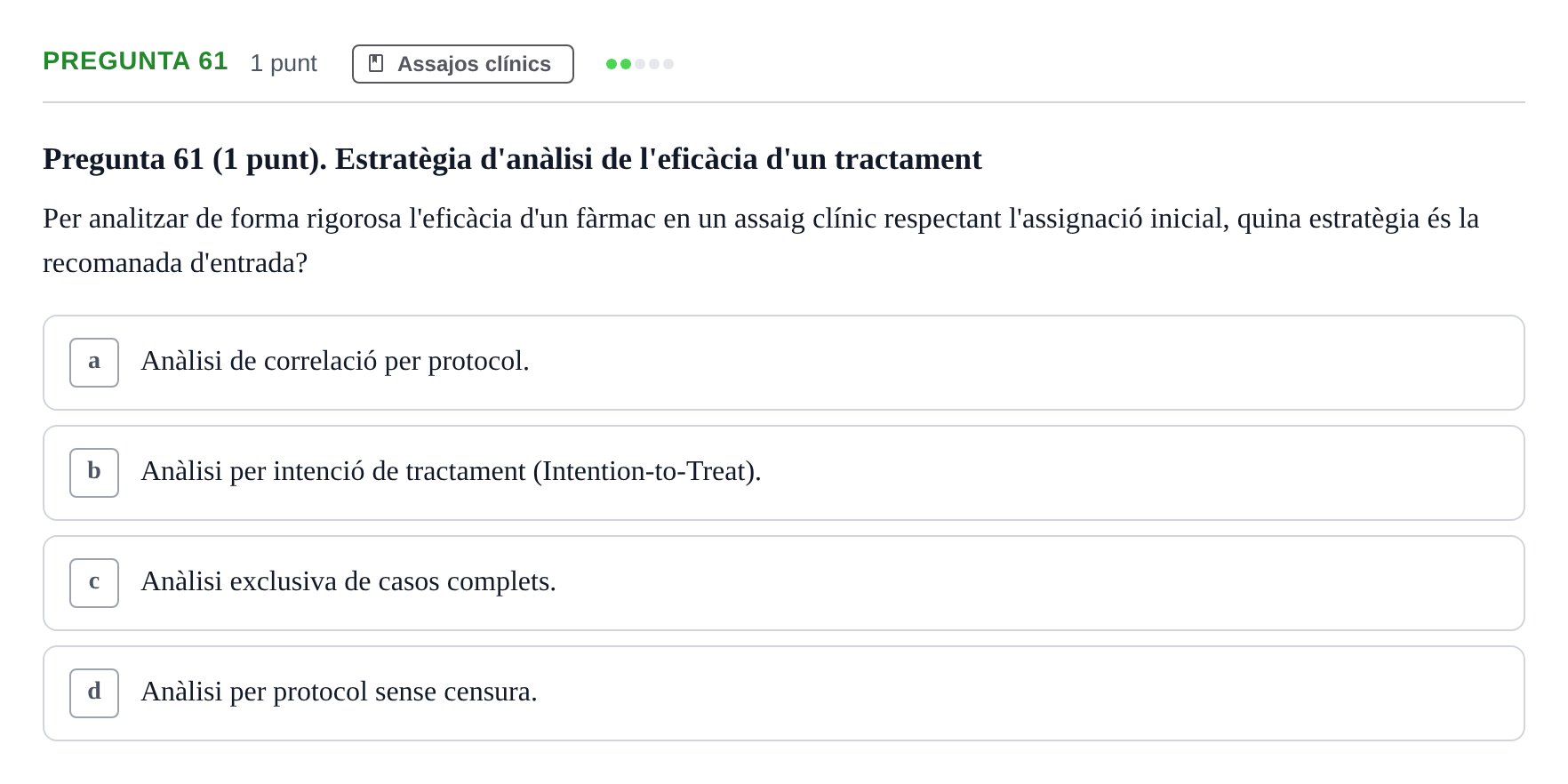 Enunciado: Pregunta 61 · Habilitats d'Investigació Clínica i de Lectura Crítica UVIC Examen de Recuperació: Habilitats d'Investigació Clínica i de Lectura Crítica