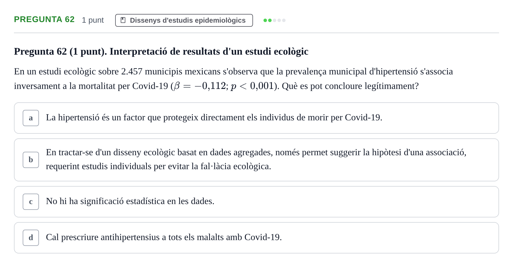 Enunciado: Pregunta 62 · Habilitats d'Investigació Clínica i de Lectura Crítica UVIC Examen de Recuperació: Habilitats d'Investigació Clínica i de Lectura Crítica