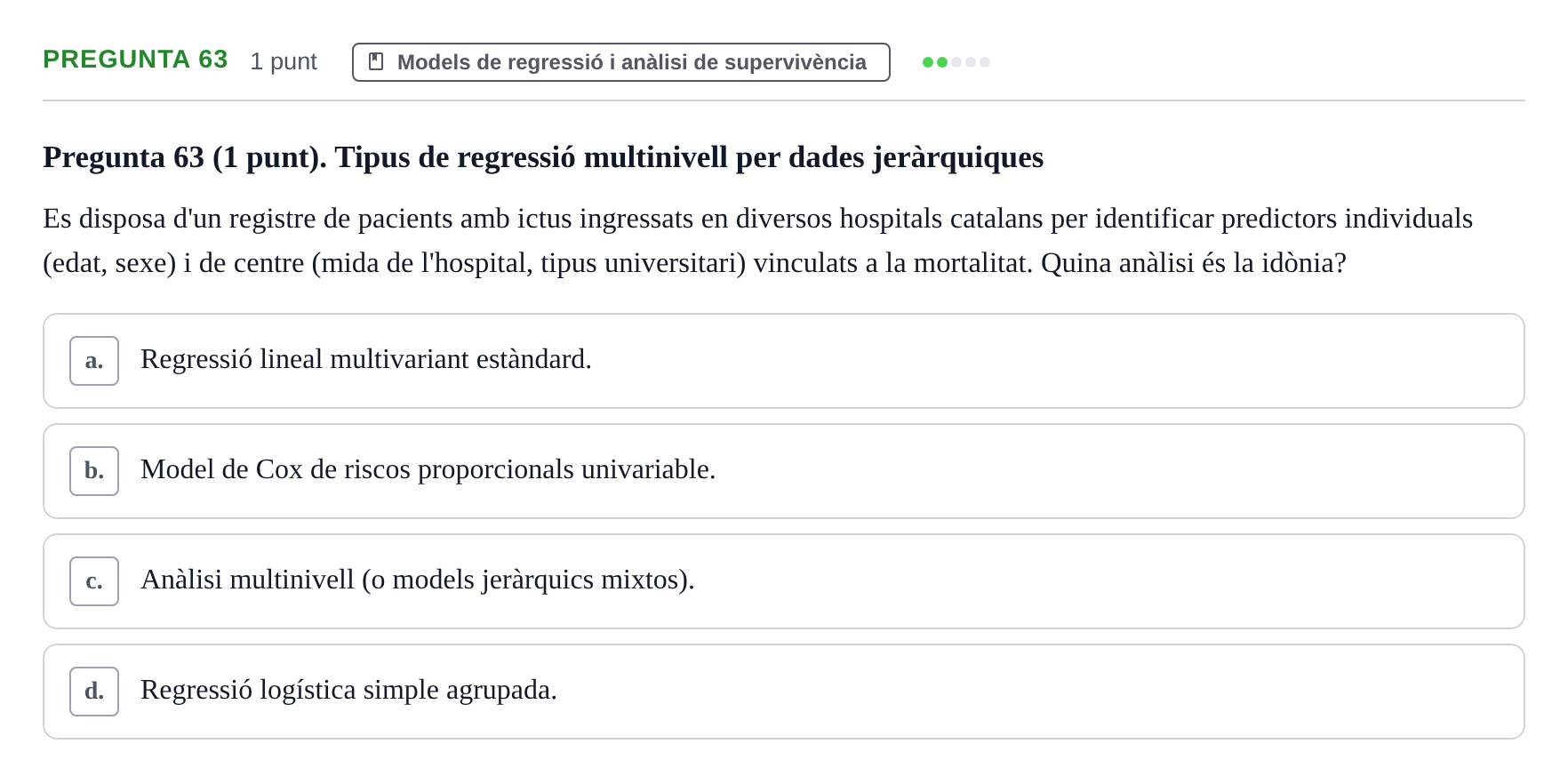 Enunciado: Pregunta 63 · Habilitats d'Investigació Clínica i de Lectura Crítica UVIC Examen de Recuperació: Habilitats d'Investigació Clínica i de Lectura Crítica