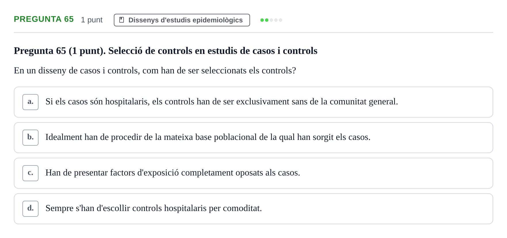 Enunciado: Pregunta 65 · Habilitats d'Investigació Clínica i de Lectura Crítica UVIC Examen de Recuperació: Habilitats d'Investigació Clínica i de Lectura Crítica