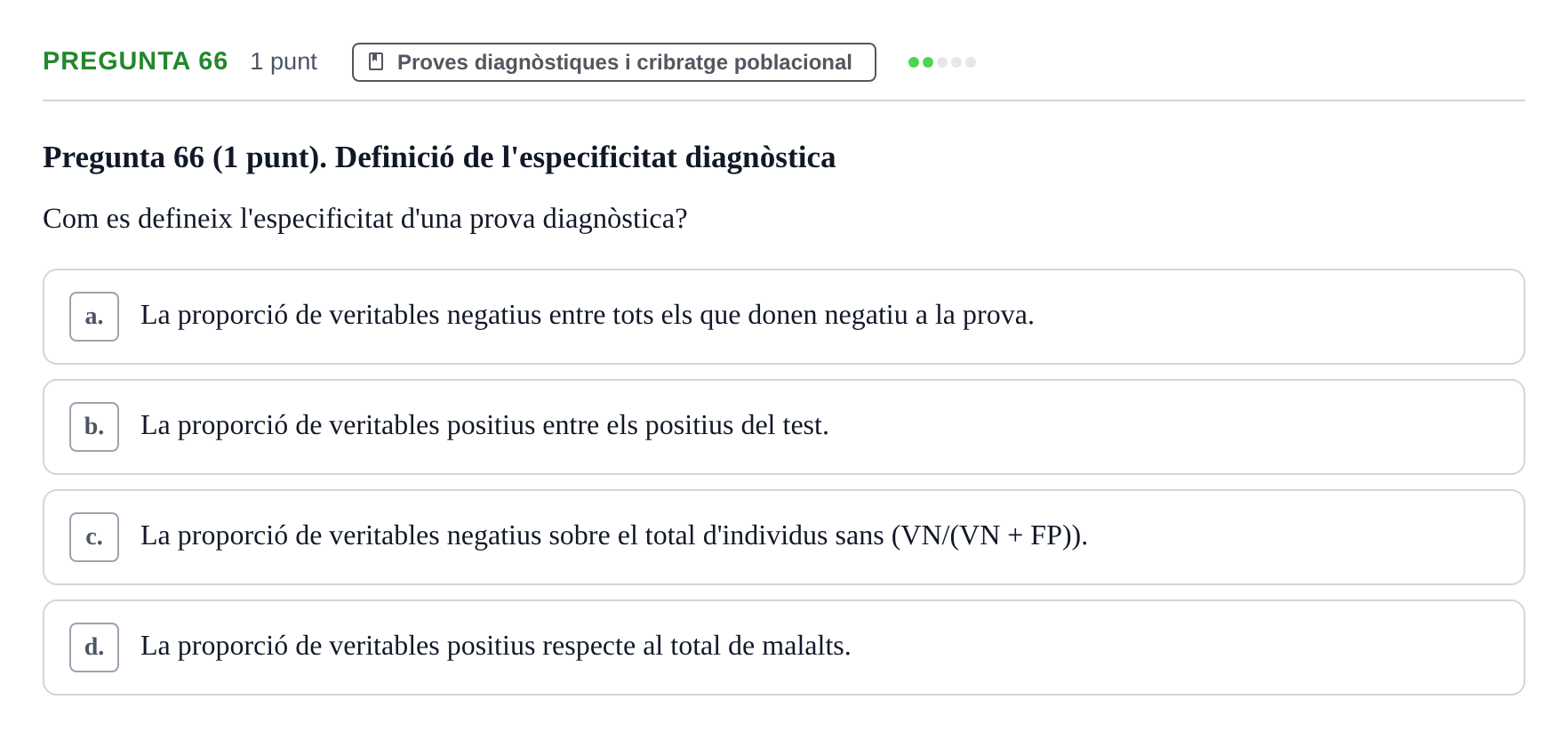 Enunciado: Pregunta 66 · Habilitats d'Investigació Clínica i de Lectura Crítica UVIC Examen de Recuperació: Habilitats d'Investigació Clínica i de Lectura Crítica