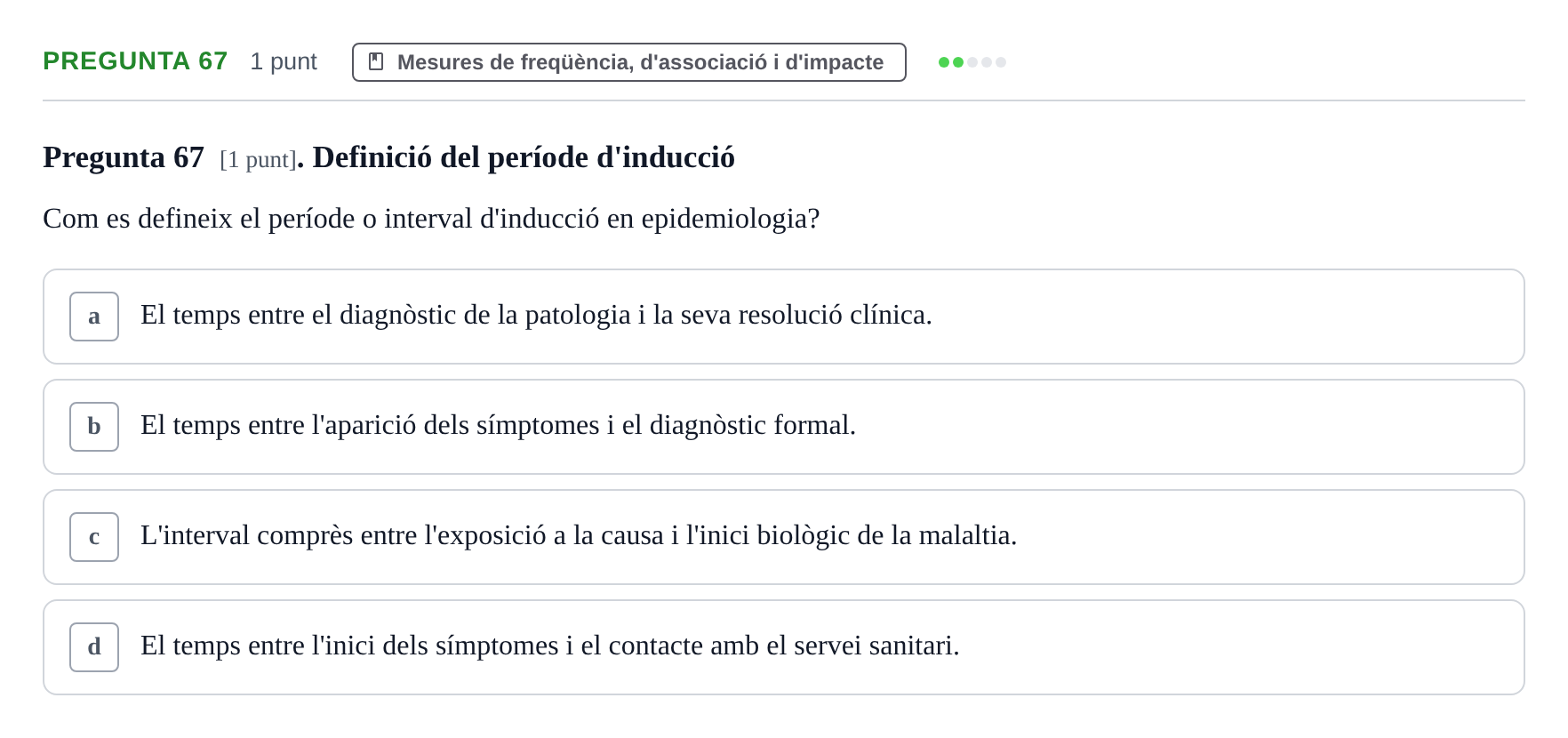 Enunciado: Pregunta 67 · Habilitats d'Investigació Clínica i de Lectura Crítica UVIC Examen de Recuperació: Habilitats d'Investigació Clínica i de Lectura Crítica