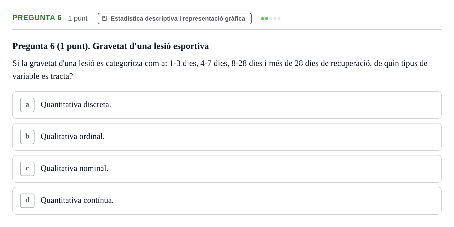 Enunciado: Pregunta 6 · Habilitats d'Investigació Clínica i de Lectura Crítica UVIC Examen de Recuperació: Habilitats d'Investigació Clínica i de Lectura Crítica