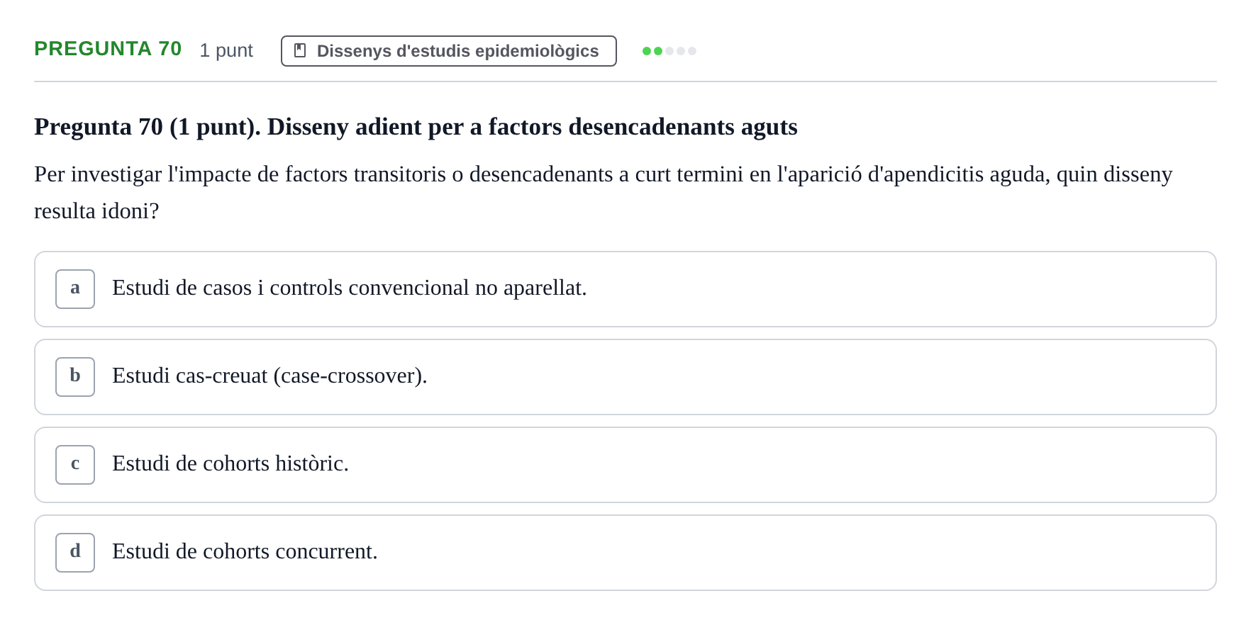 Enunciado: Pregunta 70 · Habilitats d'Investigació Clínica i de Lectura Crítica UVIC Examen de Recuperació: Habilitats d'Investigació Clínica i de Lectura Crítica