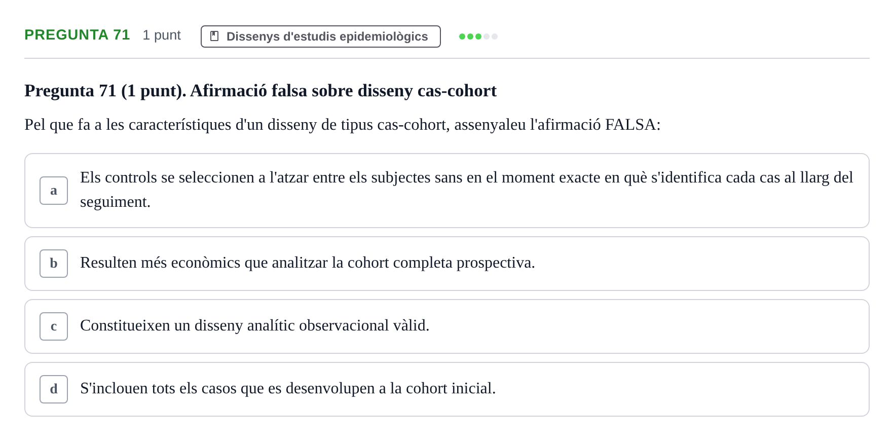 Enunciado: Pregunta 71 · Habilitats d'Investigació Clínica i de Lectura Crítica UVIC Examen de Recuperació: Habilitats d'Investigació Clínica i de Lectura Crítica