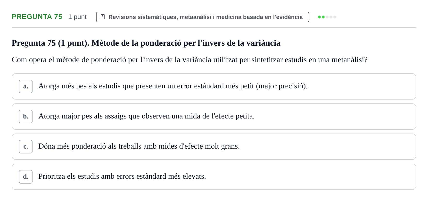Enunciado: Pregunta 75 · Habilitats d'Investigació Clínica i de Lectura Crítica UVIC Examen de Recuperació: Habilitats d'Investigació Clínica i de Lectura Crítica