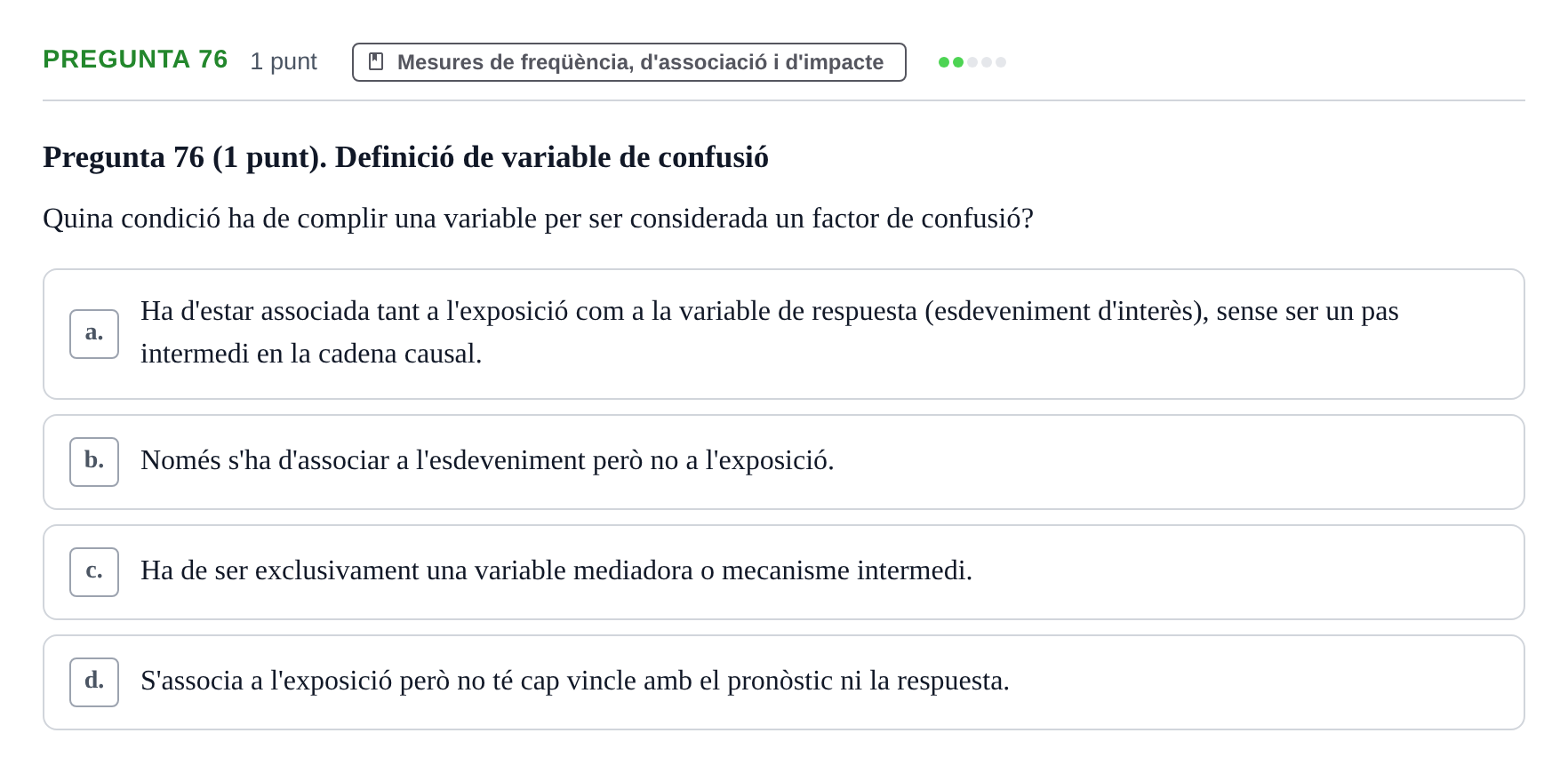 Enunciado: Pregunta 76 · Habilitats d'Investigació Clínica i de Lectura Crítica UVIC Examen de Recuperació: Habilitats d'Investigació Clínica i de Lectura Crítica
