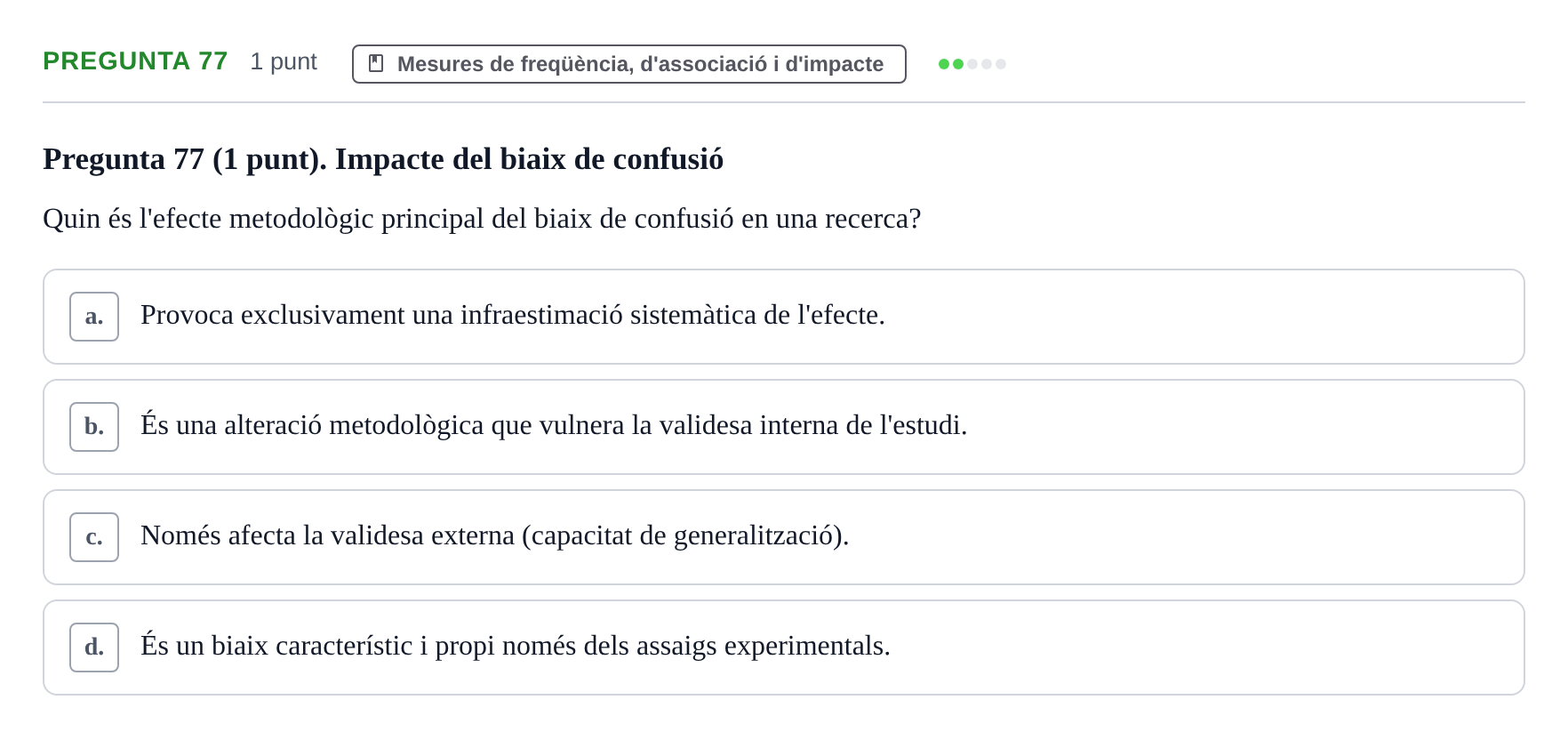 Enunciado: Pregunta 77 · Habilitats d'Investigació Clínica i de Lectura Crítica UVIC Examen de Recuperació: Habilitats d'Investigació Clínica i de Lectura Crítica