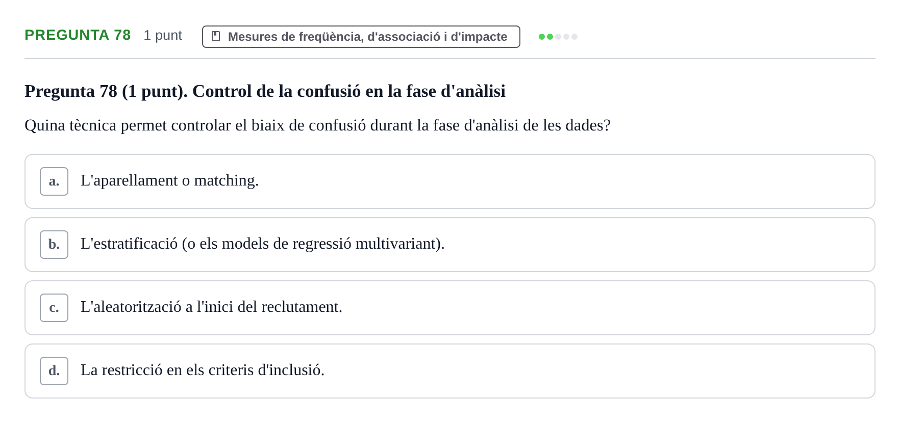 Enunciado: Pregunta 78 · Habilitats d'Investigació Clínica i de Lectura Crítica UVIC Examen de Recuperació: Habilitats d'Investigació Clínica i de Lectura Crítica