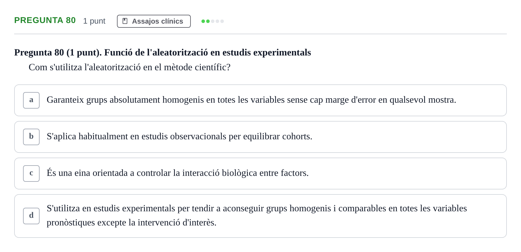 Enunciado: Pregunta 80 · Habilitats d'Investigació Clínica i de Lectura Crítica UVIC Examen de Recuperació: Habilitats d'Investigació Clínica i de Lectura Crítica