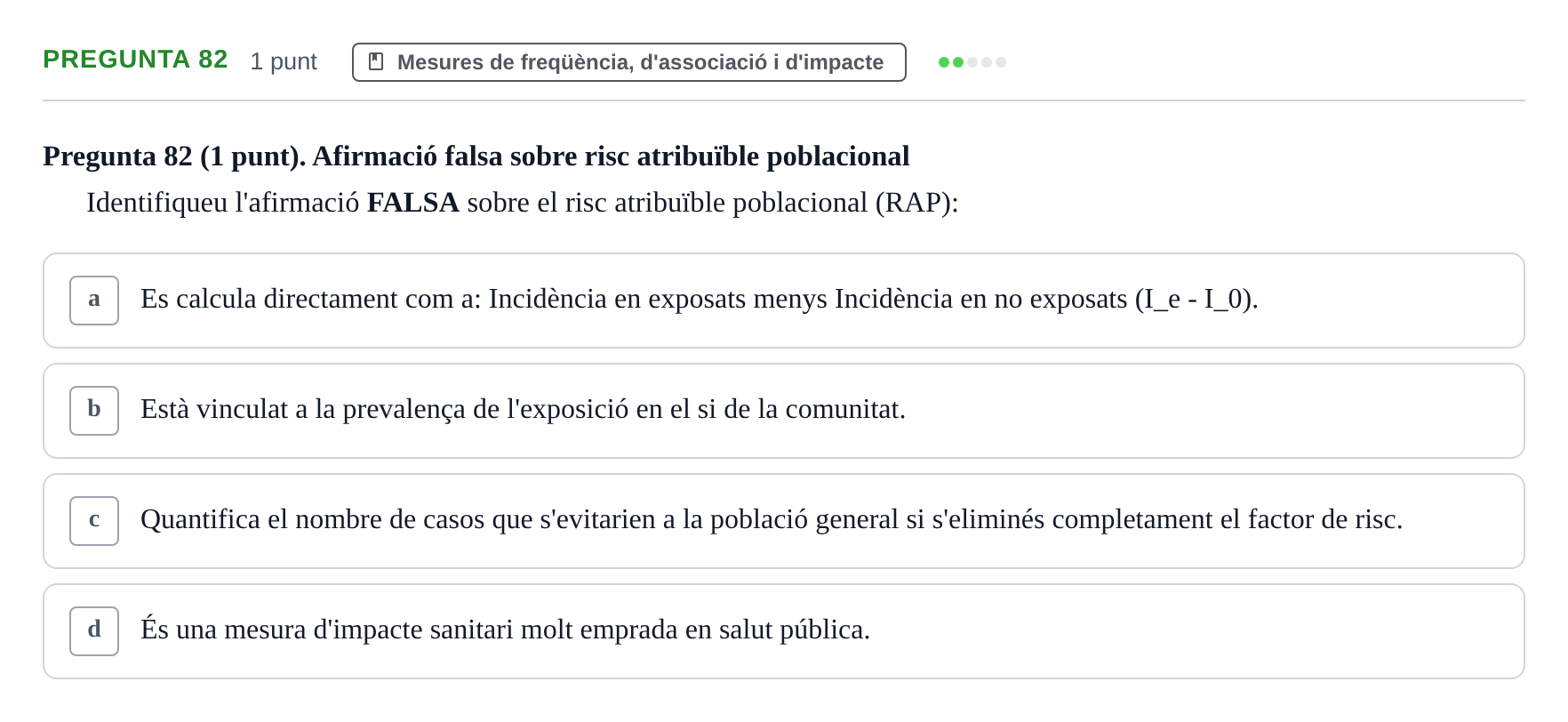Enunciado: Pregunta 82 · Habilitats d'Investigació Clínica i de Lectura Crítica UVIC Examen de Recuperació: Habilitats d'Investigació Clínica i de Lectura Crítica