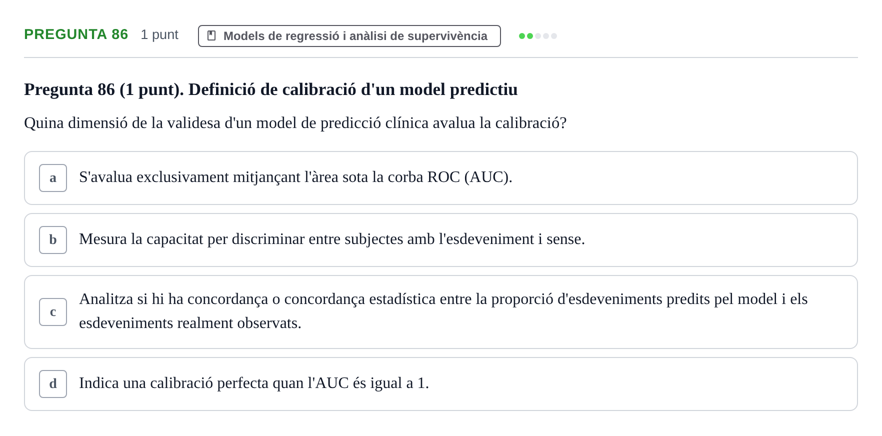 Enunciado: Pregunta 86 · Habilitats d'Investigació Clínica i de Lectura Crítica UVIC Examen de Recuperació: Habilitats d'Investigació Clínica i de Lectura Crítica