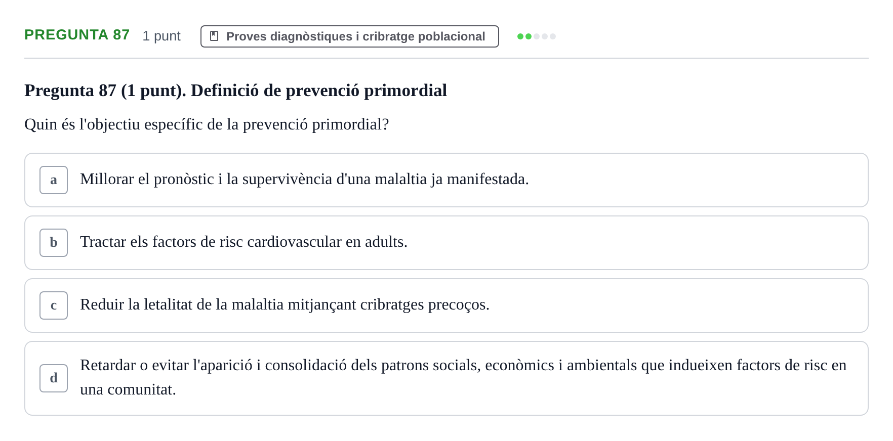 Enunciado: Pregunta 87 · Habilitats d'Investigació Clínica i de Lectura Crítica UVIC Examen de Recuperació: Habilitats d'Investigació Clínica i de Lectura Crítica