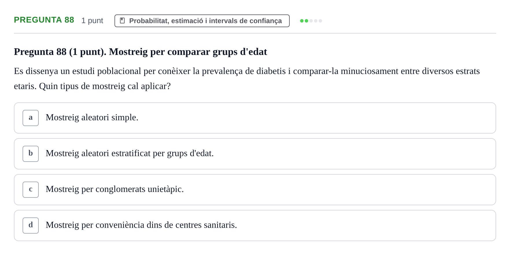 Enunciado: Pregunta 88 · Habilitats d'Investigació Clínica i de Lectura Crítica UVIC Examen de Recuperació: Habilitats d'Investigació Clínica i de Lectura Crítica
