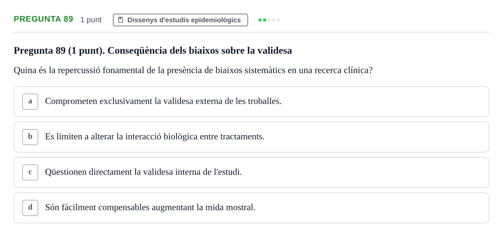Enunciado: Pregunta 89 · Habilitats d'Investigació Clínica i de Lectura Crítica UVIC Examen de Recuperació: Habilitats d'Investigació Clínica i de Lectura Crítica