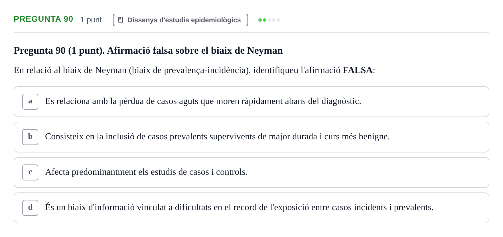 Enunciado: Pregunta 90 · Habilitats d'Investigació Clínica i de Lectura Crítica UVIC Examen de Recuperació: Habilitats d'Investigació Clínica i de Lectura Crítica