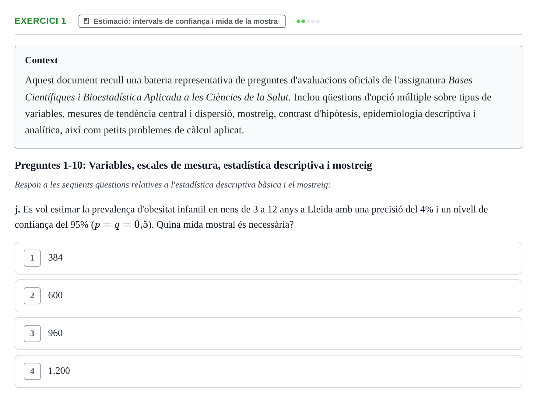 Enunciado: Ejercicio 1 - Estimació: intervals de confiança i mida de l… · BASES CIENTÍFIQUES I BIOESTADÍSTICA APLICADA A LES CIÈNCIES DE LA SALUT UDL Recull d'Exàmens de Bioestadística i Epidemiologia Aplicada