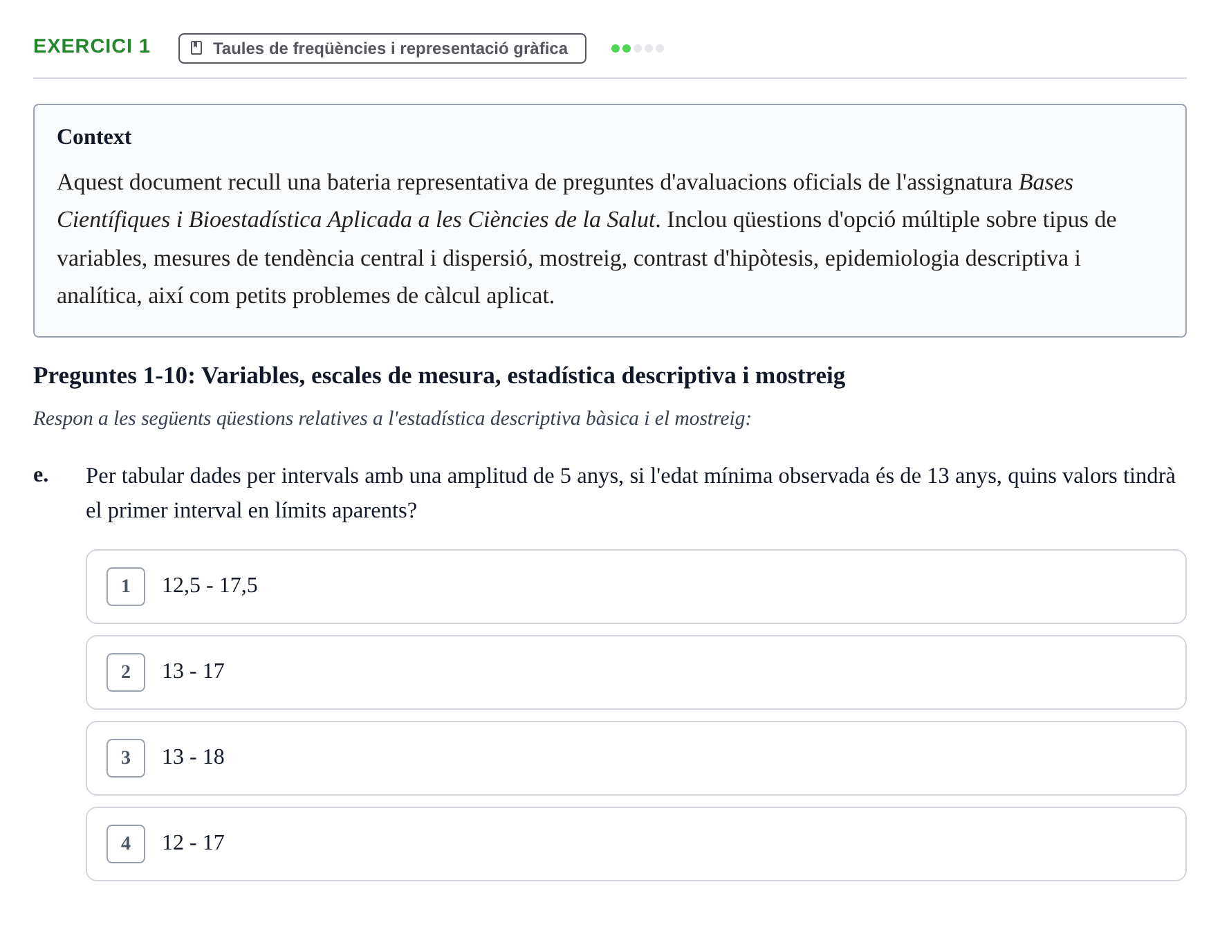 Enunciado: Ejercicio 1 - Taules de freqüències i representació gràfica · BASES CIENTÍFIQUES I BIOESTADÍSTICA APLICADA A LES CIÈNCIES DE LA SALUT UDL Recull d'Exàmens de Bioestadística i Epidemiologia Aplicada