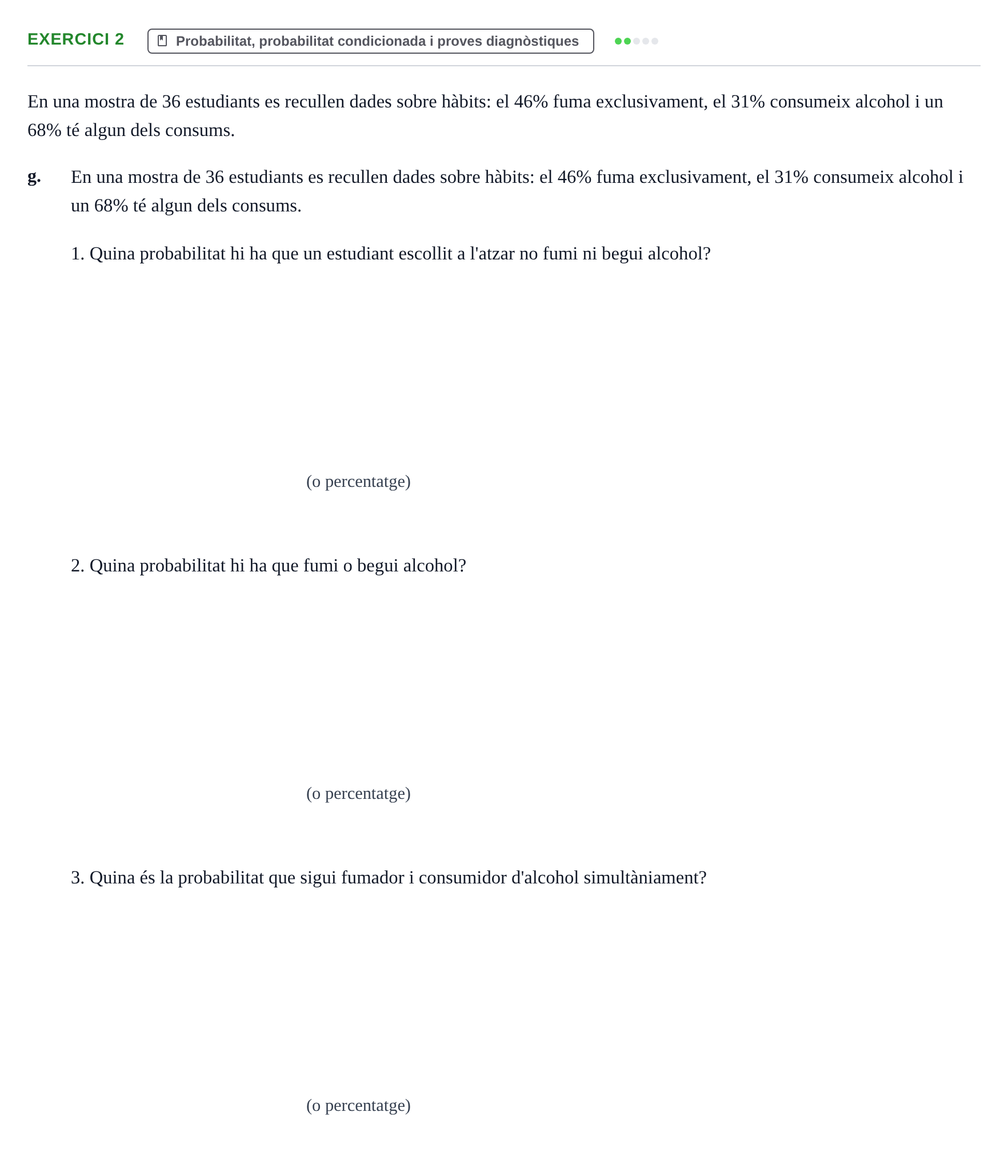 Enunciado: Ejercicio 2 - Probabilitat, probabilitat condicionada i pro… · BASES CIENTÍFIQUES I BIOESTADÍSTICA APLICADA A LES CIÈNCIES DE LA SALUT UDL Recull d'Exàmens de Bioestadística i Epidemiologia Aplicada