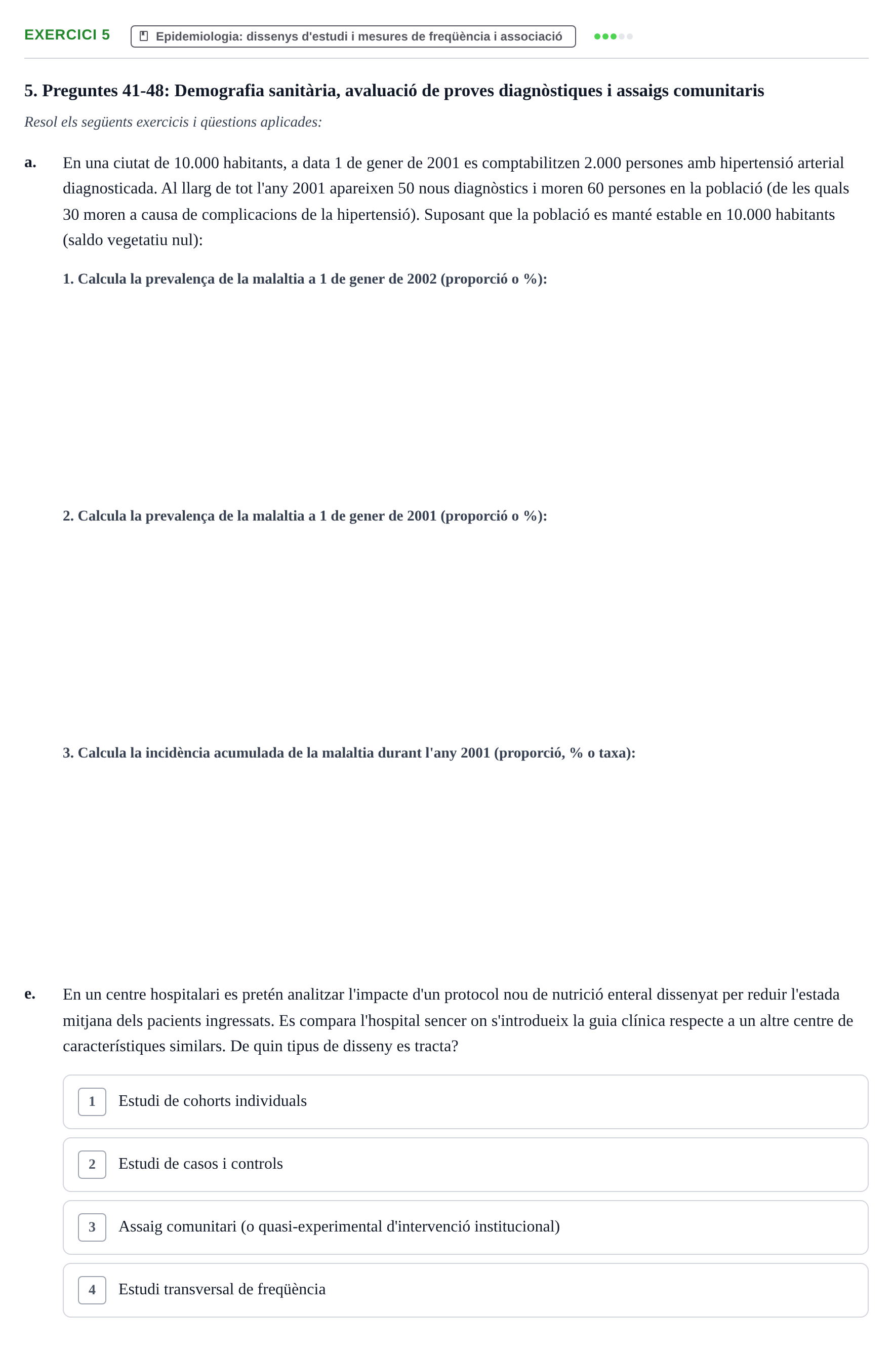 Enunciado: Ejercicio 5 - Epidemiologia: dissenys d'estudi i mesures de… · BASES CIENTÍFIQUES I BIOESTADÍSTICA APLICADA A LES CIÈNCIES DE LA SALUT UDL Recull d'Exàmens de Bioestadística i Epidemiologia Aplicada