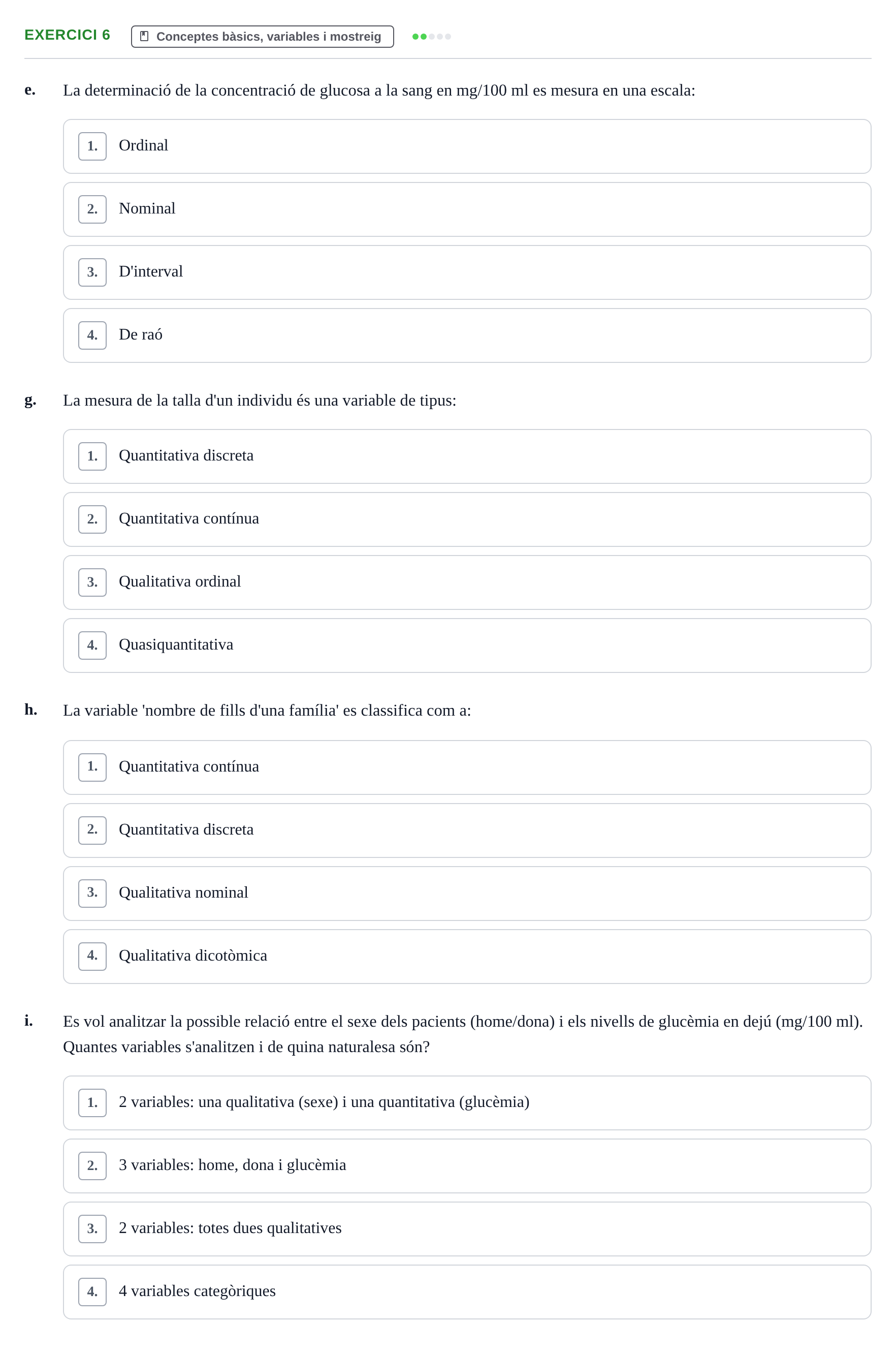 Enunciado: Ejercicio 6 - Conceptes bàsics, variables i mostreig · BASES CIENTÍFIQUES I BIOESTADÍSTICA APLICADA A LES CIÈNCIES DE LA SALUT UDL Recull d'Exàmens de Bioestadística i Epidemiologia Aplicada
