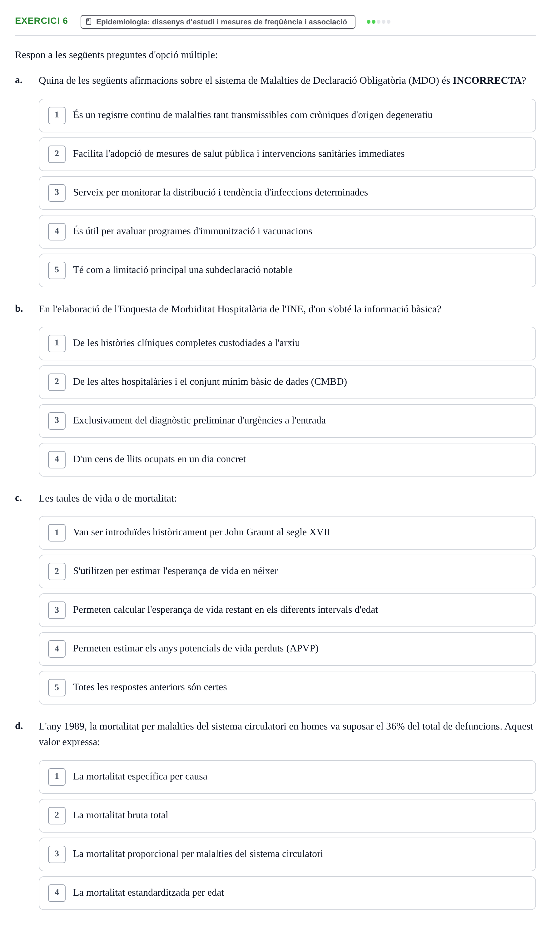 Enunciado: Ejercicio 6 - Epidemiologia: dissenys d'estudi i mesures de… · BASES CIENTÍFIQUES I BIOESTADÍSTICA APLICADA A LES CIÈNCIES DE LA SALUT UDL Recull d'Exàmens de Bioestadística i Epidemiologia Aplicada