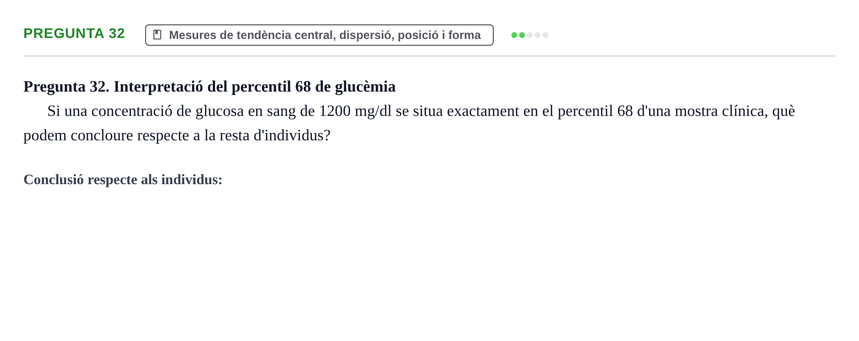 Enunciado: Pregunta 32 · BASES CIENTÍFIQUES I BIOESTADÍSTICA APLICADA A LES CIÈNCIES DE LA SALUT UDL 2016