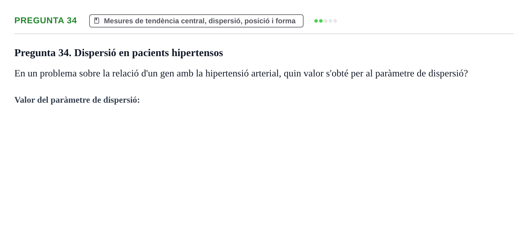 Enunciado: Pregunta 34 · BASES CIENTÍFIQUES I BIOESTADÍSTICA APLICADA A LES CIÈNCIES DE LA SALUT UDL 2016