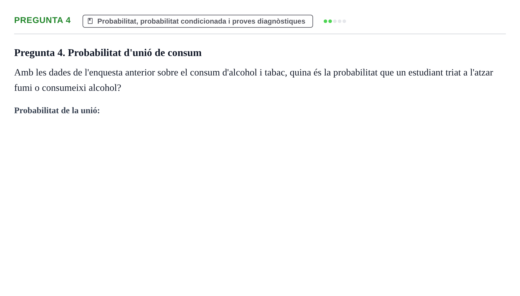 Enunciado: Pregunta 4 · BASES CIENTÍFIQUES I BIOESTADÍSTICA APLICADA A LES CIÈNCIES DE LA SALUT UDL 2016