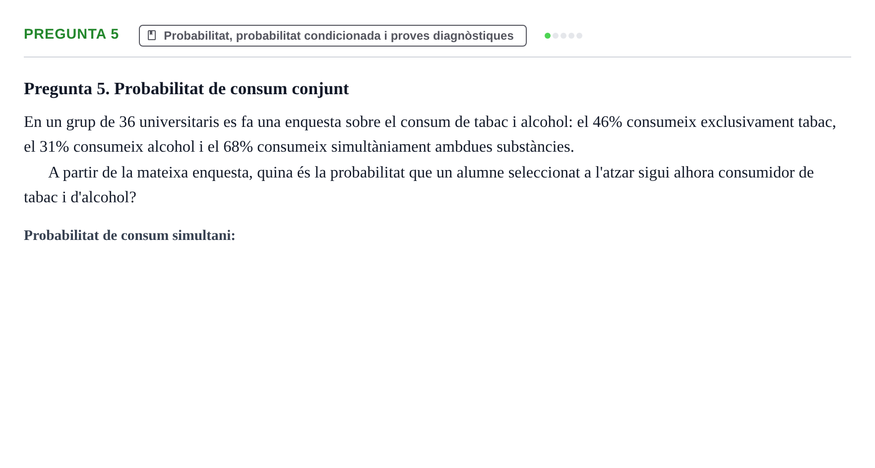 Enunciado: Pregunta 5 · BASES CIENTÍFIQUES I BIOESTADÍSTICA APLICADA A LES CIÈNCIES DE LA SALUT UDL 2016
