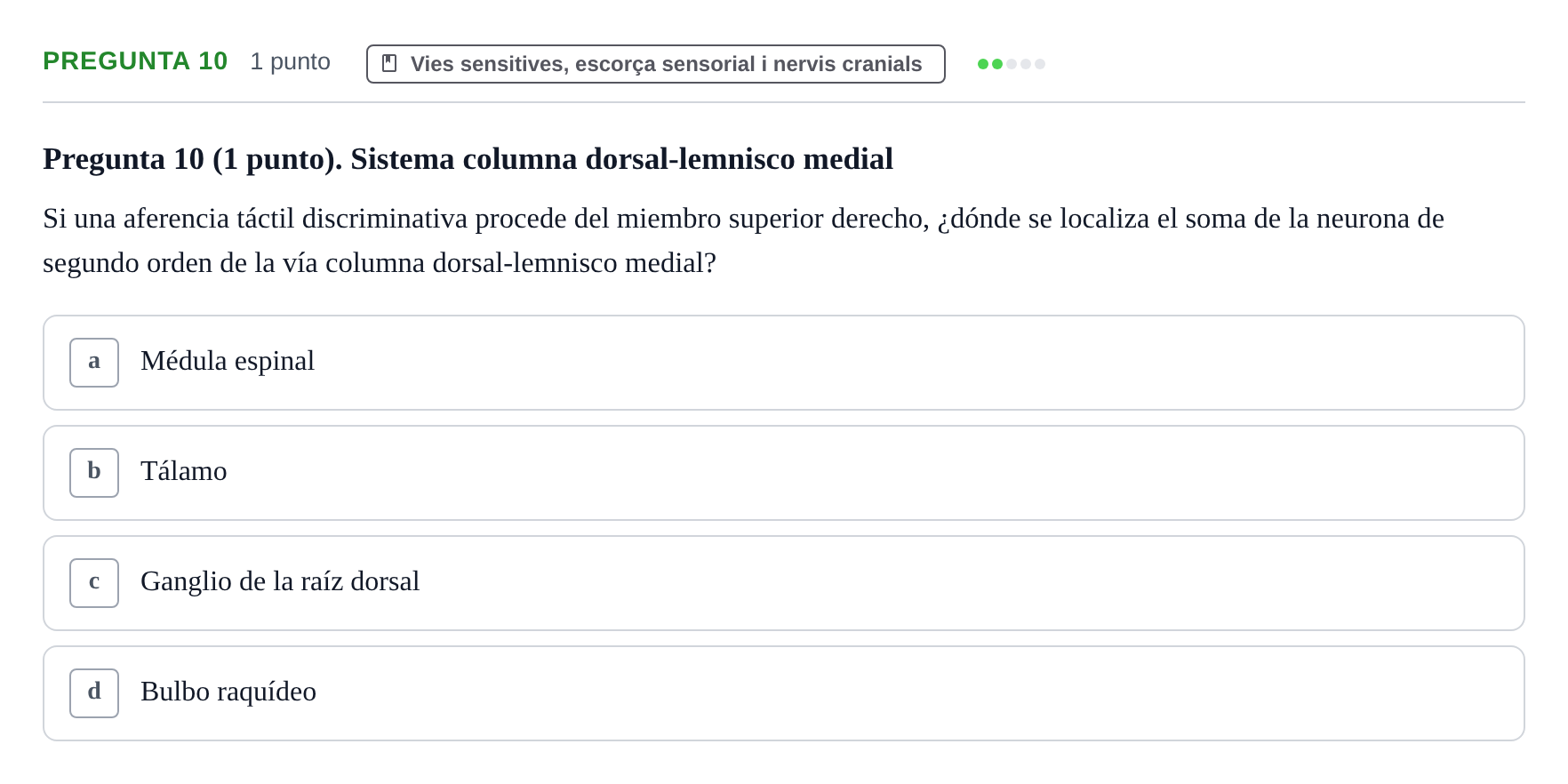 Enunciado: Pregunta 10 · Estructura i Funció del Cos Humà III UVIC Examen Parcial 1. Neuroanatomía y Fisiología del Sistema Nervioso