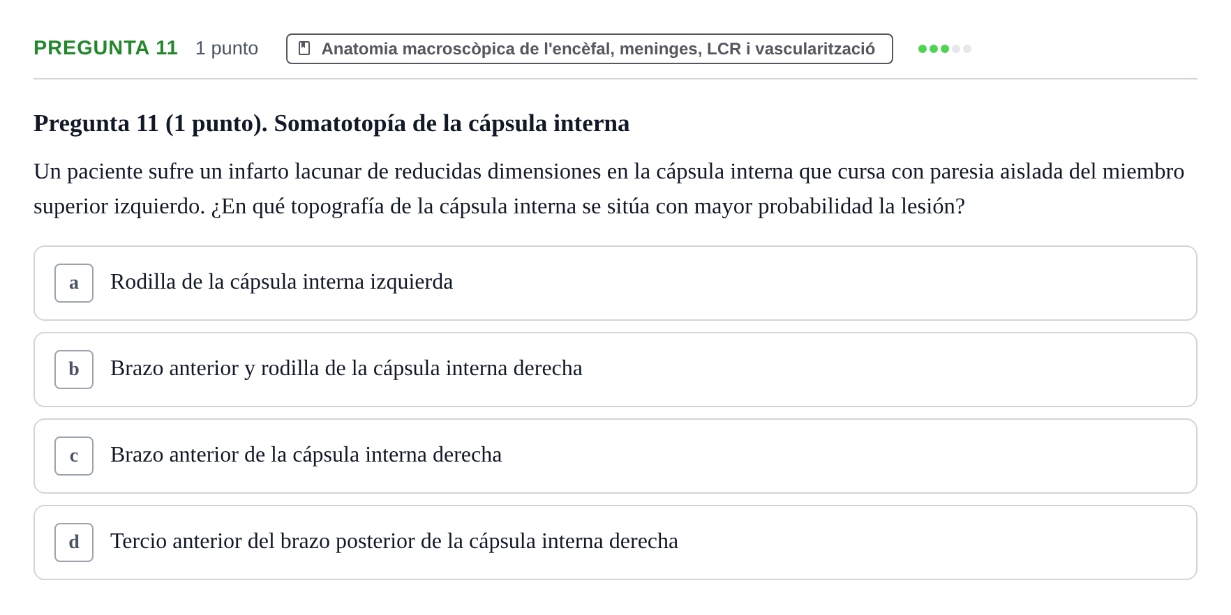 Enunciado: Pregunta 11 · Estructura i Funció del Cos Humà III UVIC Examen Parcial 1. Neuroanatomía y Fisiología del Sistema Nervioso