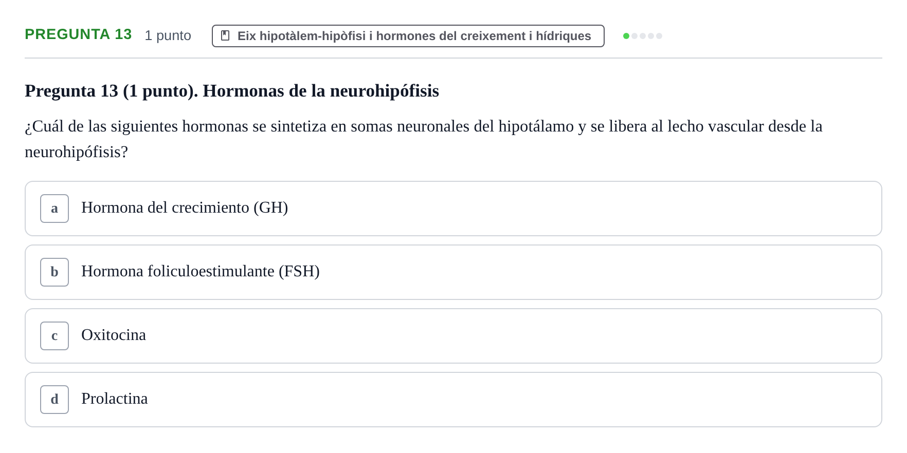 Enunciado: Pregunta 13 · Estructura i Funció del Cos Humà III UVIC Examen Parcial 1. Neuroanatomía y Fisiología del Sistema Nervioso